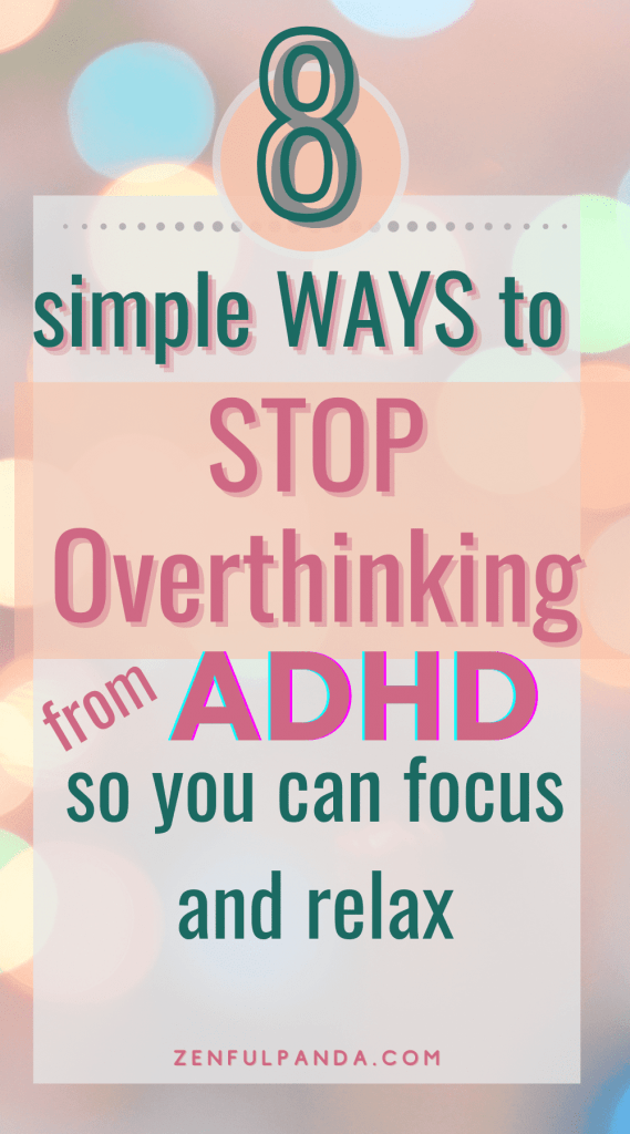 8 SIMPLE ways to stop overthinking ADHD so you can FOCUS and Relax